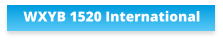 WXYB 1520 International